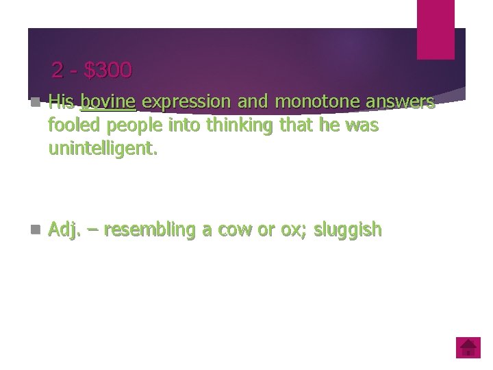 2 - $300 n His bovine expression and monotone answers fooled people into thinking