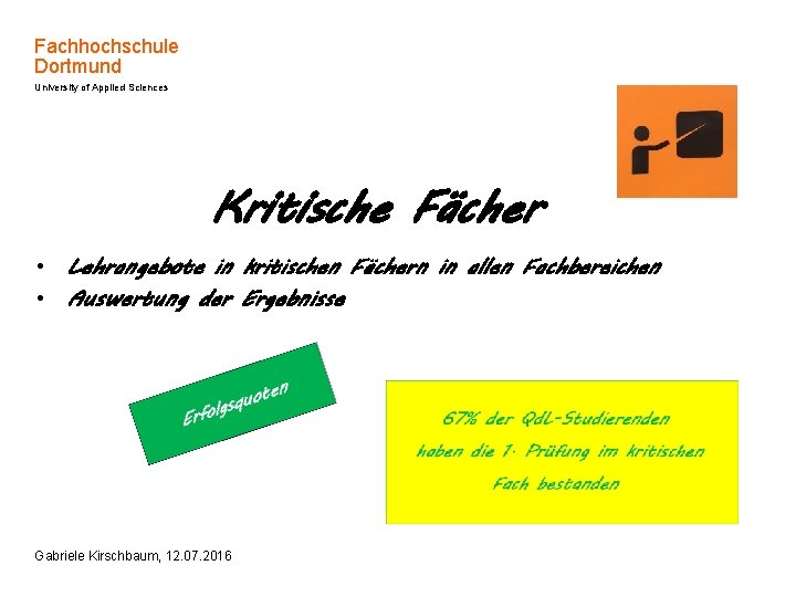 Fachhochschule Dortmund University of Applied Sciences Kritische Fächer • Lehrangebote in kritischen Fächern in
