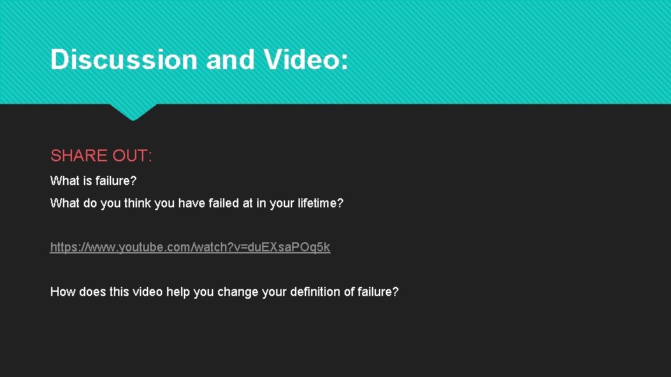 Discussion and Video: SHARE OUT: What is failure? What do you think you have