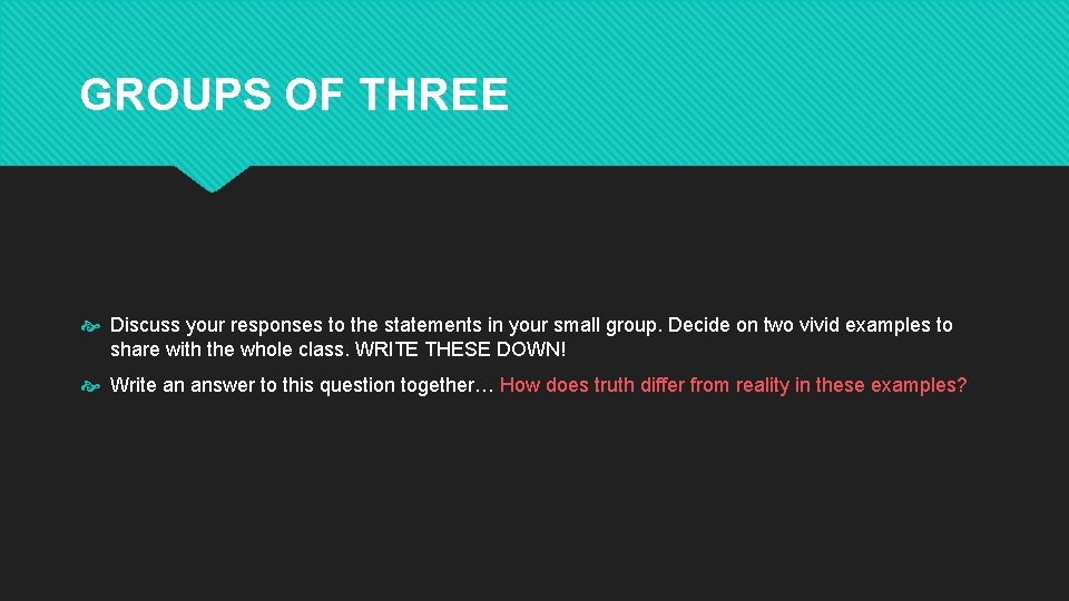GROUPS OF THREE Discuss your responses to the statements in your small group. Decide