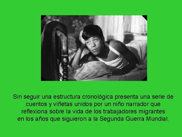 Sin seguir una estructura cronológica presenta una serie de cuentos y viñetas unidos por Sin seguir una estructura cronológica presenta una serie de cuentos y viñetas unidos por