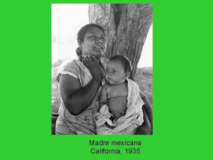 Madre mexicana California, 1935 Madre mexicana California, 1935