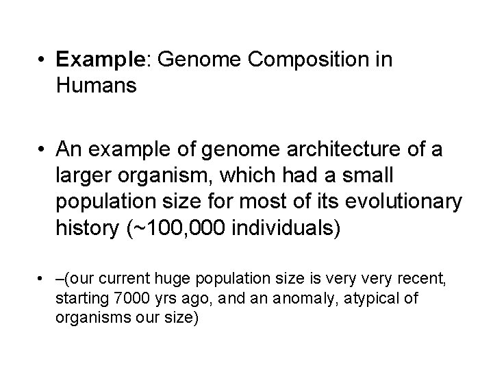  • Example: Genome Composition in Humans • An example of genome architecture of