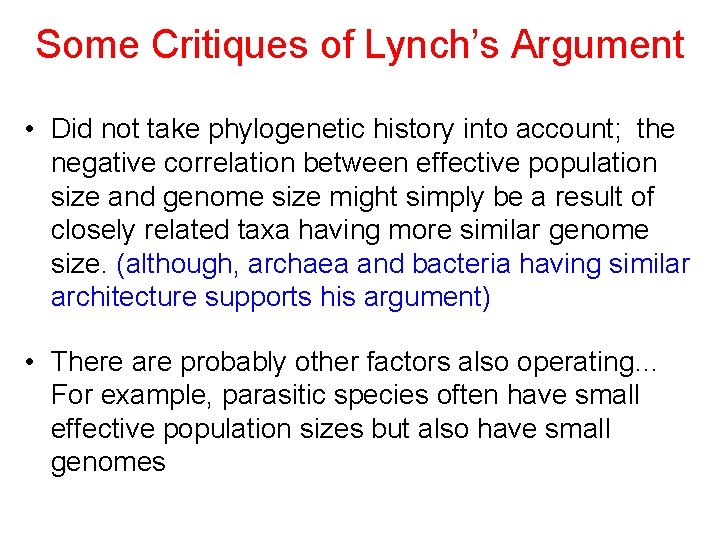 Some Critiques of Lynch’s Argument • Did not take phylogenetic history into account; the