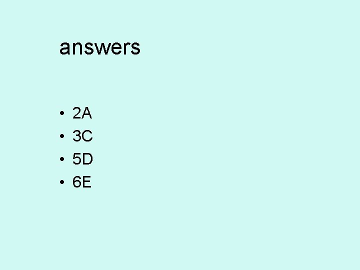 answers • • 2 A 3 C 5 D 6 E 