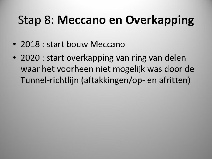 Stap 8: Meccano en Overkapping • 2018 : start bouw Meccano • 2020 :