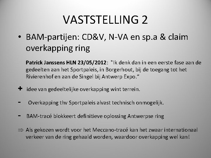 VASTSTELLING 2 • BAM-partijen: CD&V, N-VA en sp. a & claim overkapping ring Patrick