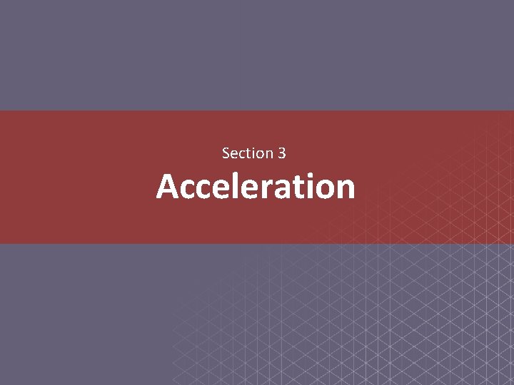 Section 3 Acceleration 