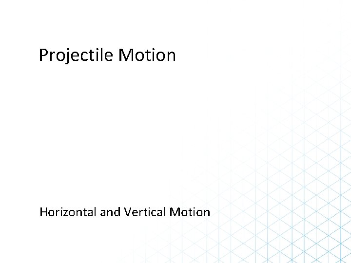 Projectile Motion Horizontal and Vertical Motion 