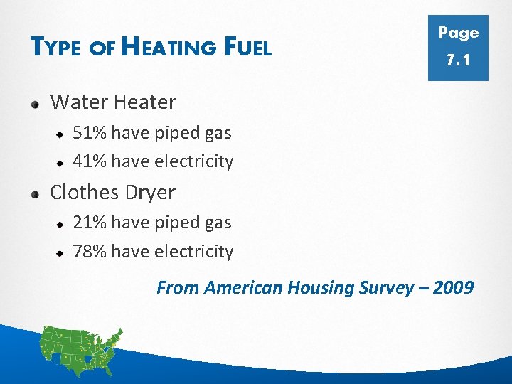 TYPE OF HEATING FUEL Page 7. 1 Water Heater 51% have piped gas 41%