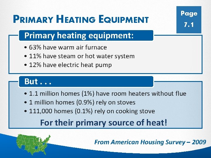 PRIMARY HEATING EQUIPMENT Primary heating equipment: Page 7. 1 • 63% have warm air