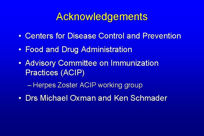 Acknowledgements • Centers for Disease Control and Prevention • Food and Drug Administration •