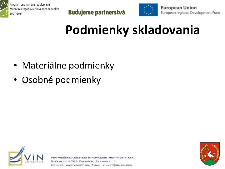 Podmienky skladovania • Materiálne podmienky • Osobné podmienky 