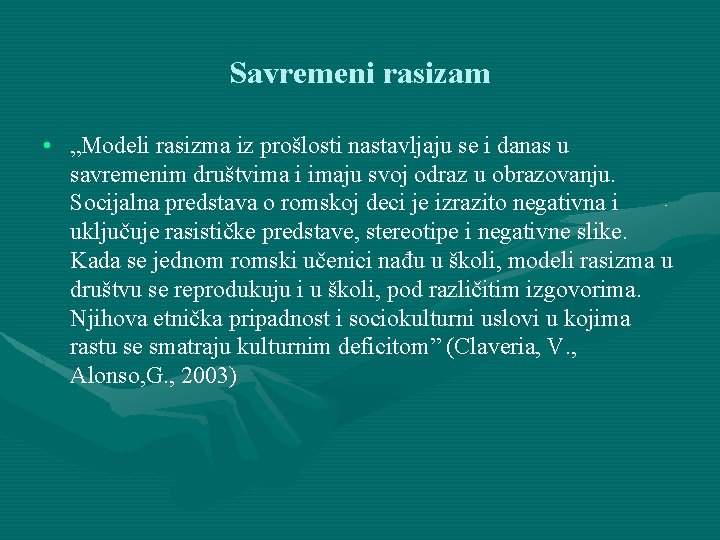 Savremeni rasizam • „Modeli rasizma iz prošlosti nastavljaju se i danas u savremenim društvima