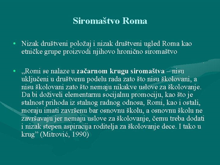 Siromaštvo Roma • Nizak društveni položaj i nizak društveni ugled Roma kao etničke grupe