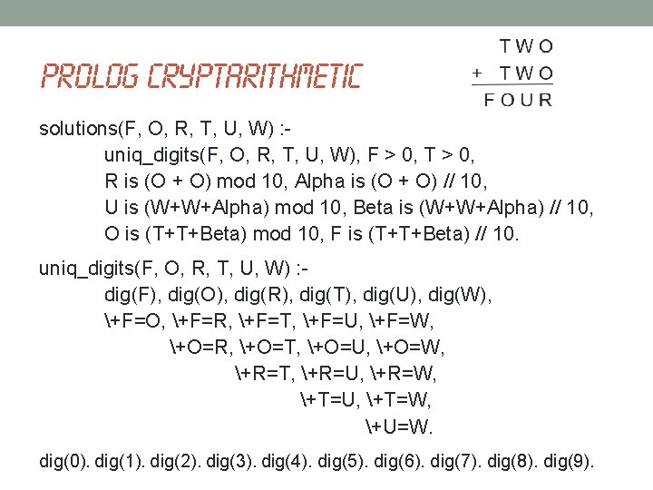 Prolog Cryptarithmetic solutions(F, O, R, T, U, W) : uniq_digits(F, O, R, T, U,