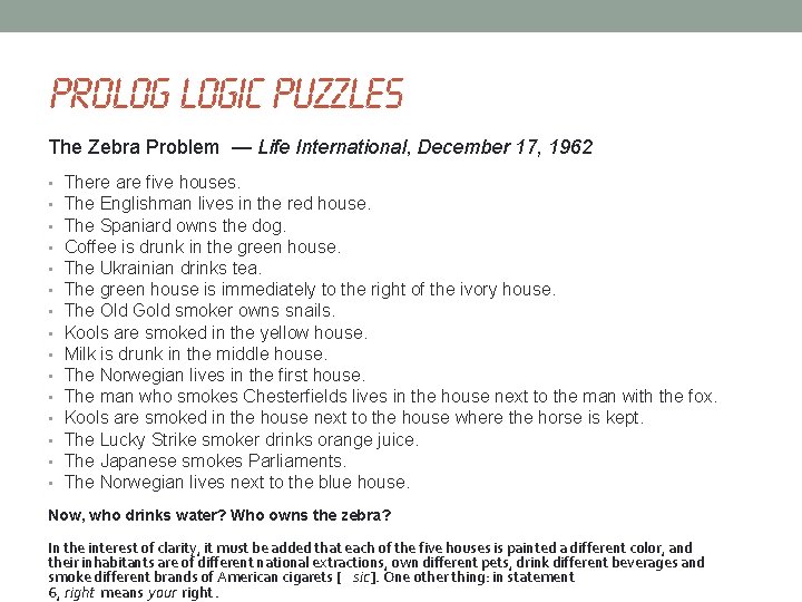 Prolog Logic Puzzles The Zebra Problem — Life International, December 17, 1962 • •
