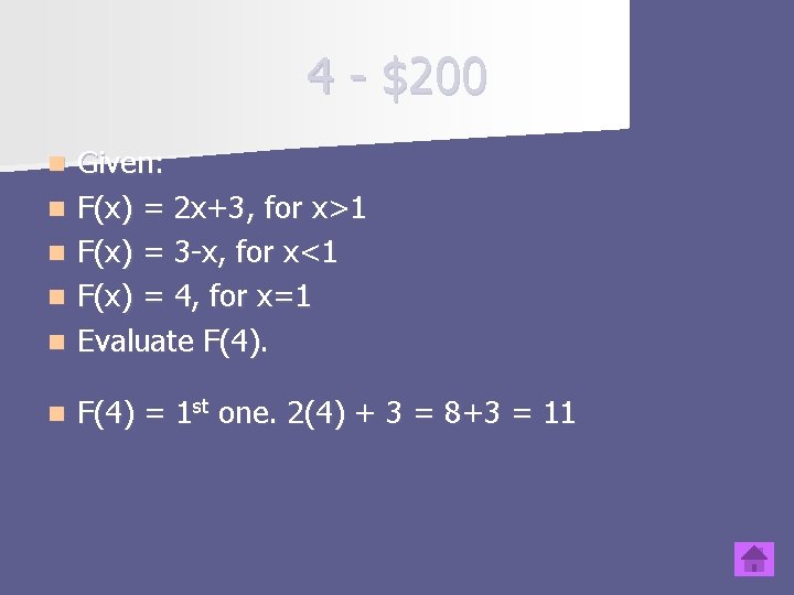 4 - $200 n Given: F(x) = 2 x+3, for x>1 F(x) = 3