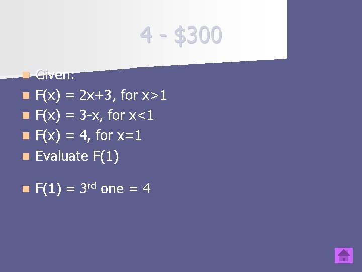 4 - $300 n Given: F(x) = 2 x+3, for x>1 F(x) = 3