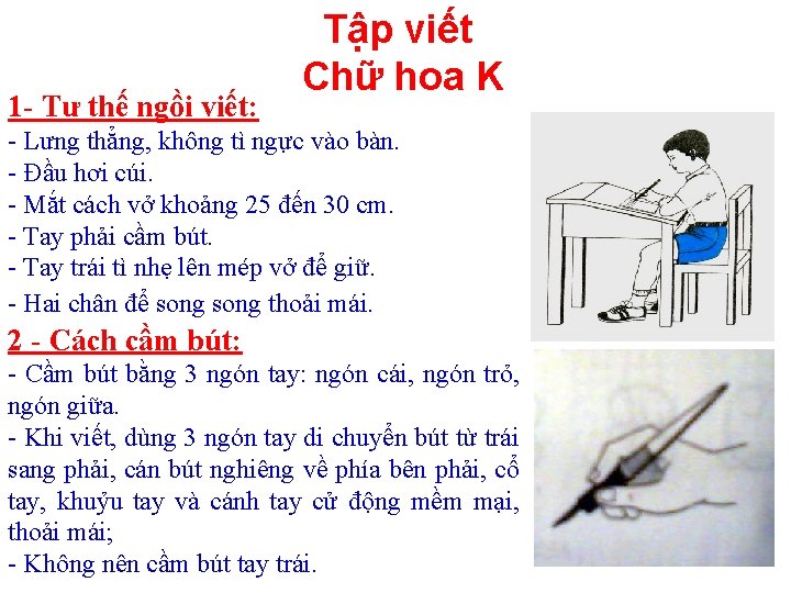 1 - Tư thế ngồi viết: Tập viết Chữ hoa K - Lưng thẳng,