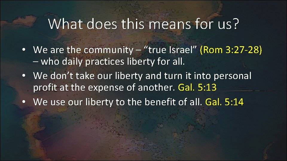 What does this means for us? • We are the community – “true Israel”