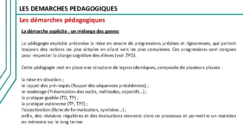 LES DEMARCHES PEDAGOGIQUES Les démarches pédagogiques La démarche explicite : un mélange des genres