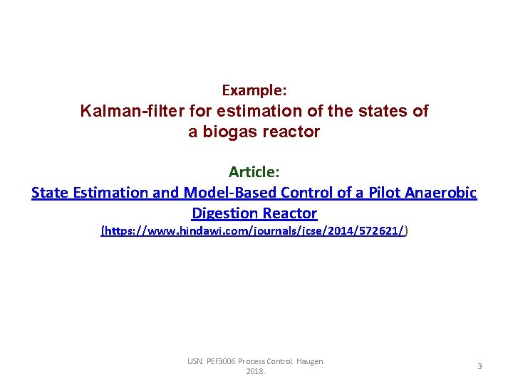 Example: Kalman-filter for estimation of the states of a biogas reactor Article: State Estimation