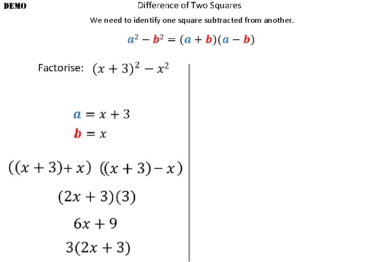 Difference of Two Squares DEMO We need to identify one square subtracted from another.