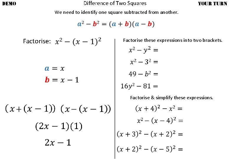 Difference of Two Squares DEMO YOUR TURN We need to identify one square subtracted
