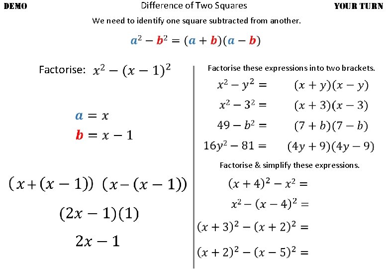 Difference of Two Squares DEMO YOUR TURN We need to identify one square subtracted