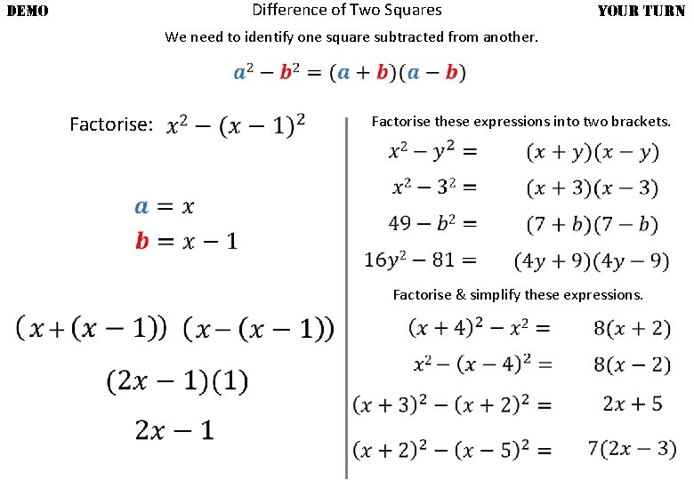 Difference of Two Squares DEMO YOUR TURN We need to identify one square subtracted