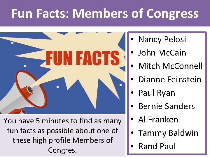 Fun Facts: Members of Congress • • • You have 5 minutes to find