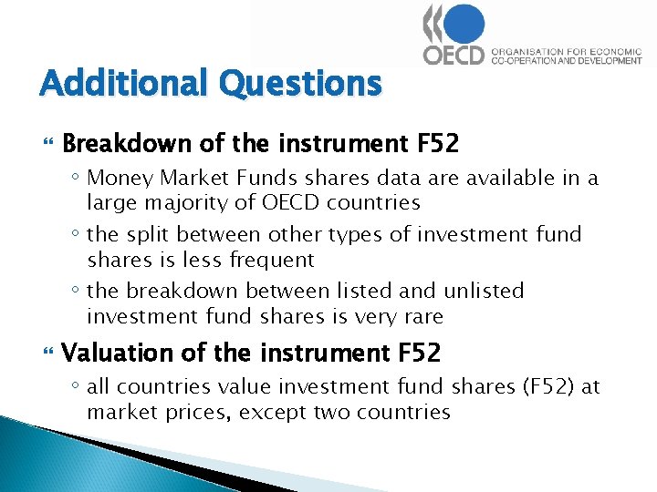 Additional Questions Breakdown of the instrument F 52 ◦ Money Market Funds shares data