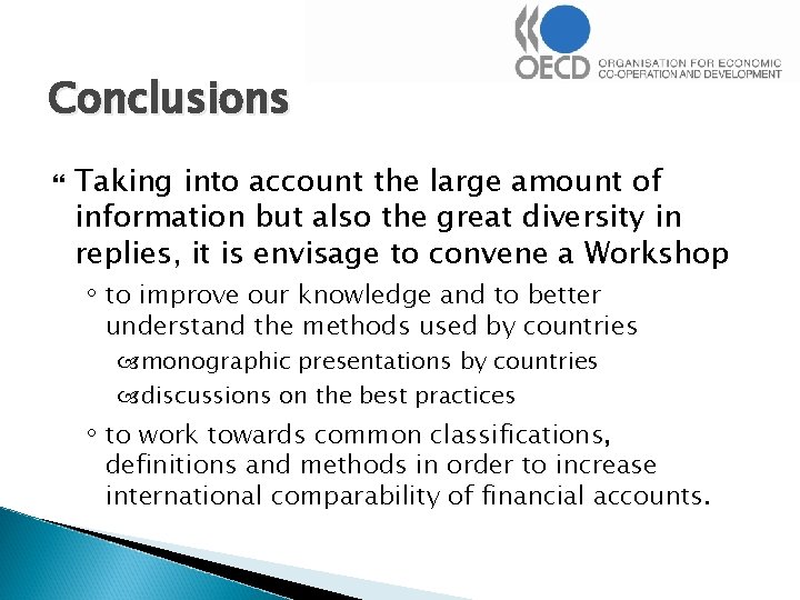 Conclusions Taking into account the large amount of information but also the great diversity