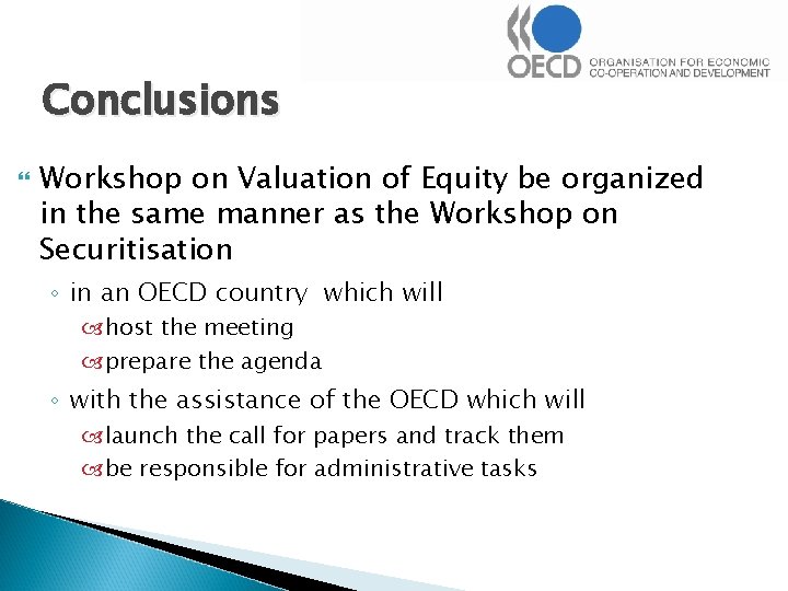 Conclusions Workshop on Valuation of Equity be organized in the same manner as the
