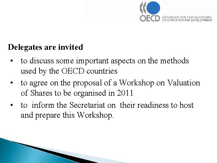 Delegates are invited • to discuss some important aspects on the methods used by