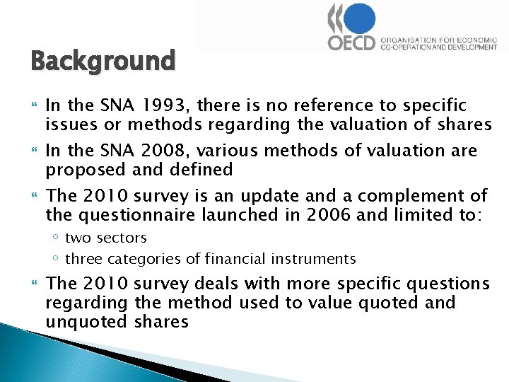 Background In the SNA 1993, there is no reference to specific issues or methods