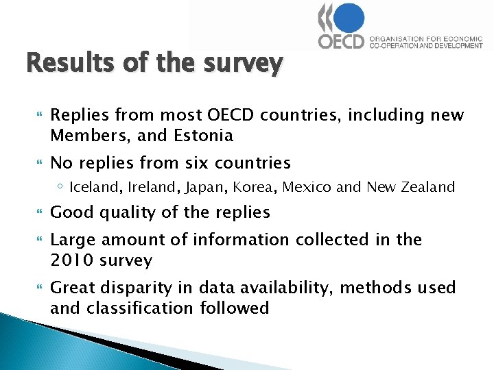 Results of the survey Replies from most OECD countries, including new Members, and Estonia