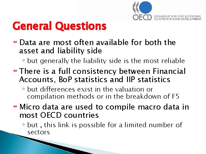 General Questions Data are most often available for both the asset and liability side