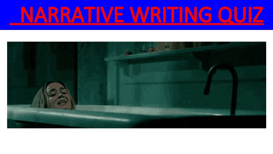 NARRATIVE WRITING QUIZ 