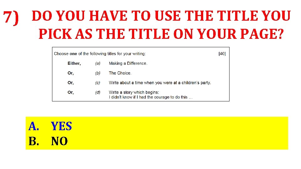 7) DO YOU HAVE TO USE THE TITLE YOU PICK AS THE TITLE ON