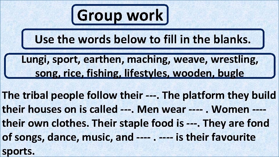 Group work Use the words below to fill in the blanks. Lungi, sport, earthen,