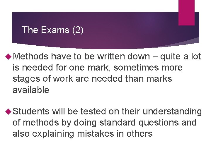 The Exams (2) Methods have to be written down – quite a lot is
