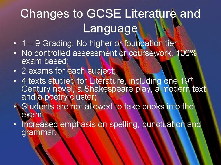 Changes to GCSE Literature and Language • 1 – 9 Grading. No higher or