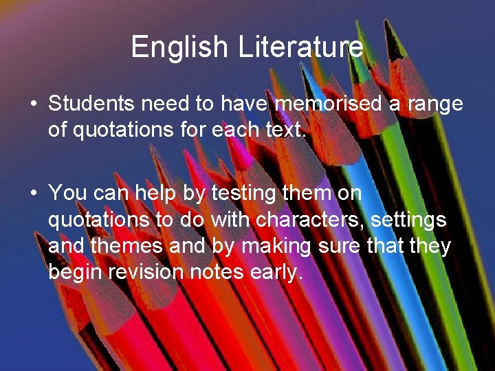 English Literature • Students need to have memorised a range of quotations for each