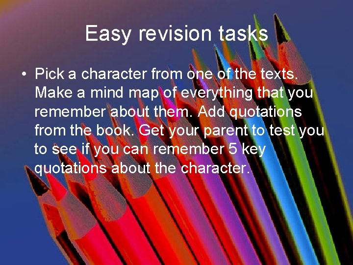 Easy revision tasks • Pick a character from one of the texts. Make a