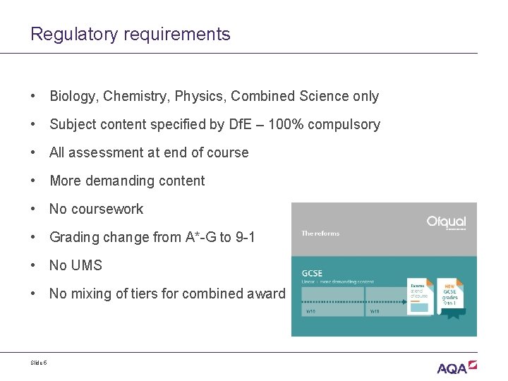 Regulatory requirements • Biology, Chemistry, Physics, Combined Science only • Subject content specified by