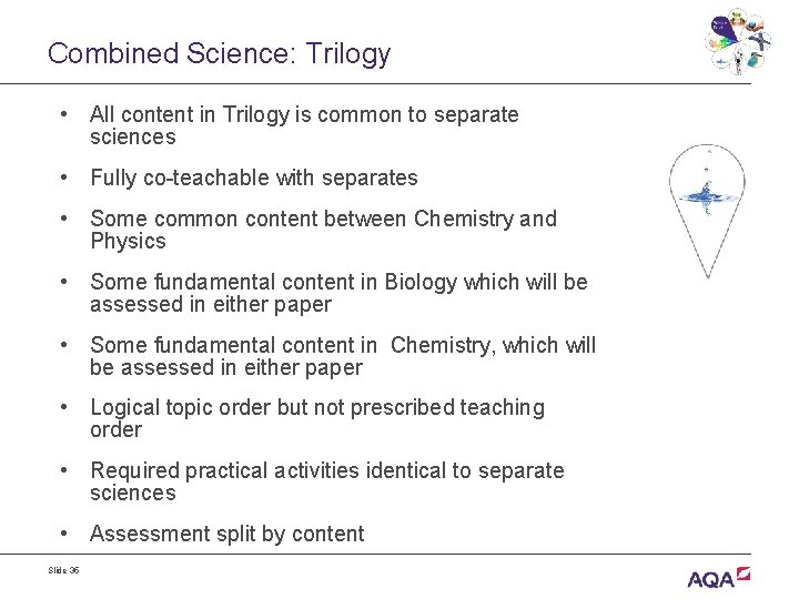Combined Science: Trilogy • All content in Trilogy is common to separate sciences •