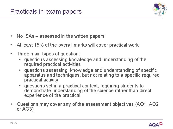 Practicals in exam papers • No ISAs – assessed in the written papers •