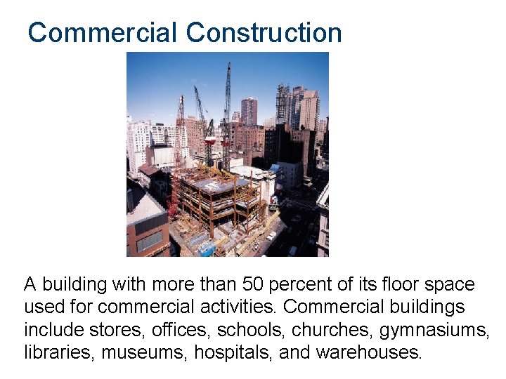 Commercial Construction A building with more than 50 percent of its floor space used